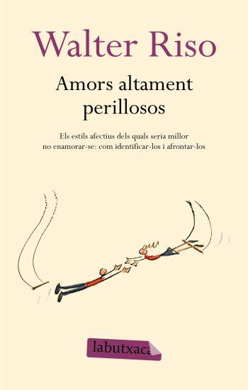 AMORES ALTAMENT PERILLOSOS | 9788499300306 | RISO WALTER | Llibreria Online de Banyoles | Comprar llibres en català i castellà online