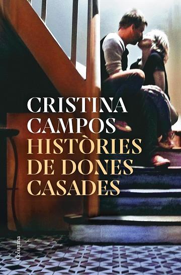 HISTÒRIES DE DONES CASADES | 9788466430326 | CAMPOS, CRISTINA | Llibreria Online de Banyoles | Comprar llibres en català i castellà online