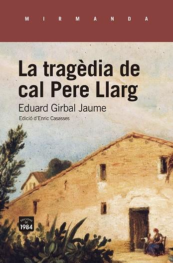 LA TRAGÈDIA DE CAL PERE LLARG. | 9788418858192 | GIRBAL JAUME, EDUARD | Llibreria Online de Banyoles | Comprar llibres en català i castellà online