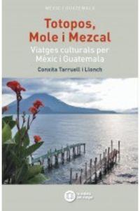 TOTOPOS, MOLE I MEZKAL | 9788494895814 | TARRUELL I LLONCH, CONXITA | Llibreria Online de Banyoles | Comprar llibres en català i castellà online