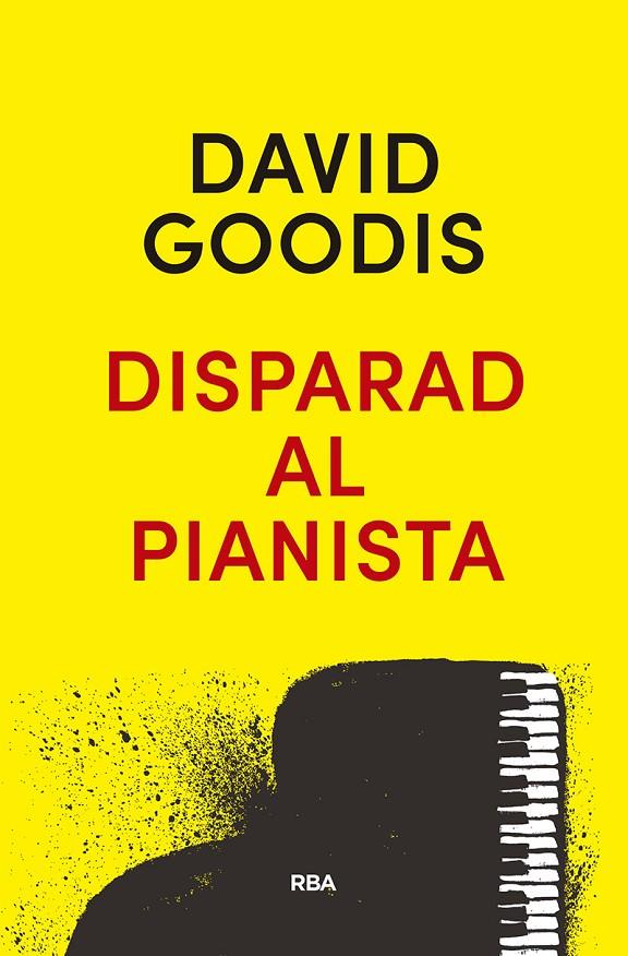 DISPARAD AL PIANISTA | 9788490569313 | GOODIS DAVID | Llibreria Online de Banyoles | Comprar llibres en català i castellà online