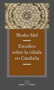 ESTUDIOS SOBRE LA CABALA EN CATALUÑA | 9788494511356 | MOSHE IDEL | Llibreria Online de Banyoles | Comprar llibres en català i castellà online