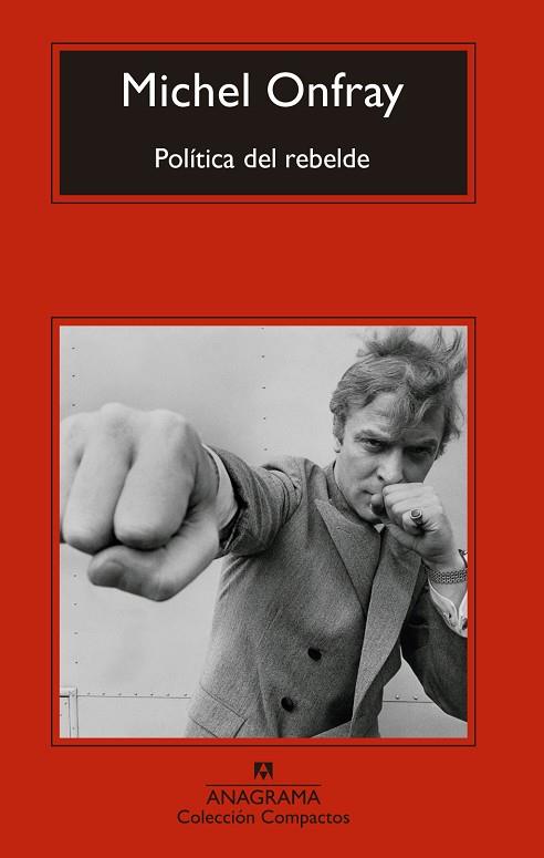 POLÍTICA DEL REBELDE | 9788433960528 | ONFRAY, MICHEL | Llibreria Online de Banyoles | Comprar llibres en català i castellà online
