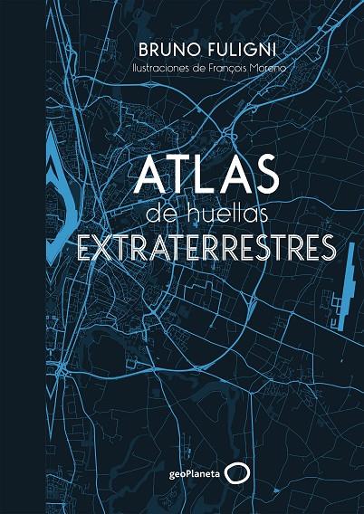ATLAS DE HUELLAS EXTRATERRESTRES | 9788408184263 | FULIGNI, BRUNO | Llibreria Online de Banyoles | Comprar llibres en català i castellà online