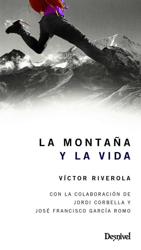 MONTAÑA Y LA VIDA, LA | 9788498294071 | RIVEROLA, VÍCTOR | Llibreria Online de Banyoles | Comprar llibres en català i castellà online