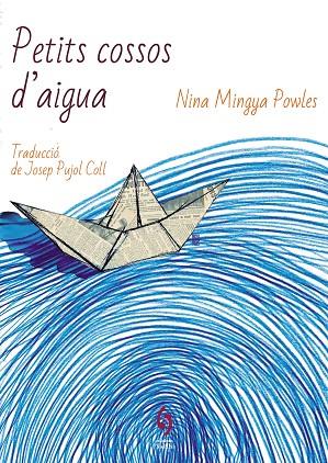 PETITS COSSOS D'AIGUA | 9788412430653 | MINGYA POWLES, NINA | Llibreria Online de Banyoles | Comprar llibres en català i castellà online