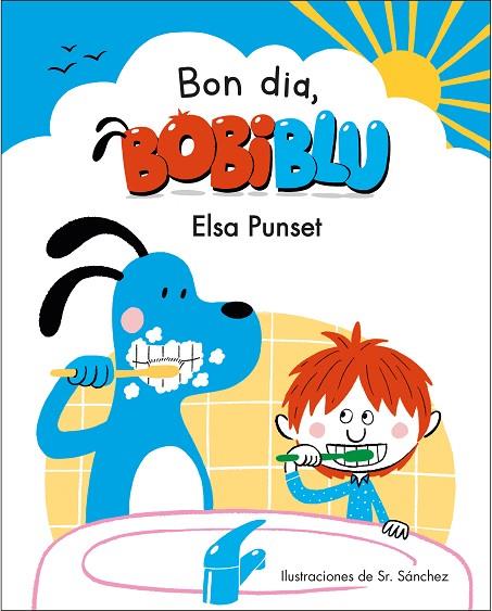 BON DIA, BOBIBLÚ! | 9788448854218 | PUNSET, ELSA/SR. SÁNCHEZ | Llibreria Online de Banyoles | Comprar llibres en català i castellà online