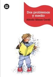 DOS PROBLEMAS Y MEDIO | 9788483432389 | ALFREDO GOMEZ CERDA | Llibreria L'Altell - Llibreria Online de Banyoles | Comprar llibres en català i castellà online - Llibreria de Girona