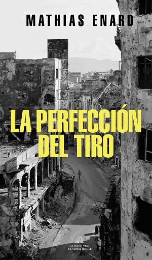 LA PERFECCIÓN DEL TIRO | 9788439738343 | ENARD, MATHIAS | Llibreria Online de Banyoles | Comprar llibres en català i castellà online