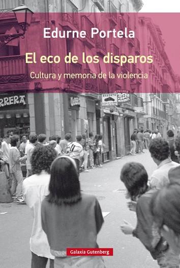 ECO DE LOS DISPAROS, EL- RÚSTICA | 9788417088767 | PORTELA, EDURNE | Llibreria Online de Banyoles | Comprar llibres en català i castellà online