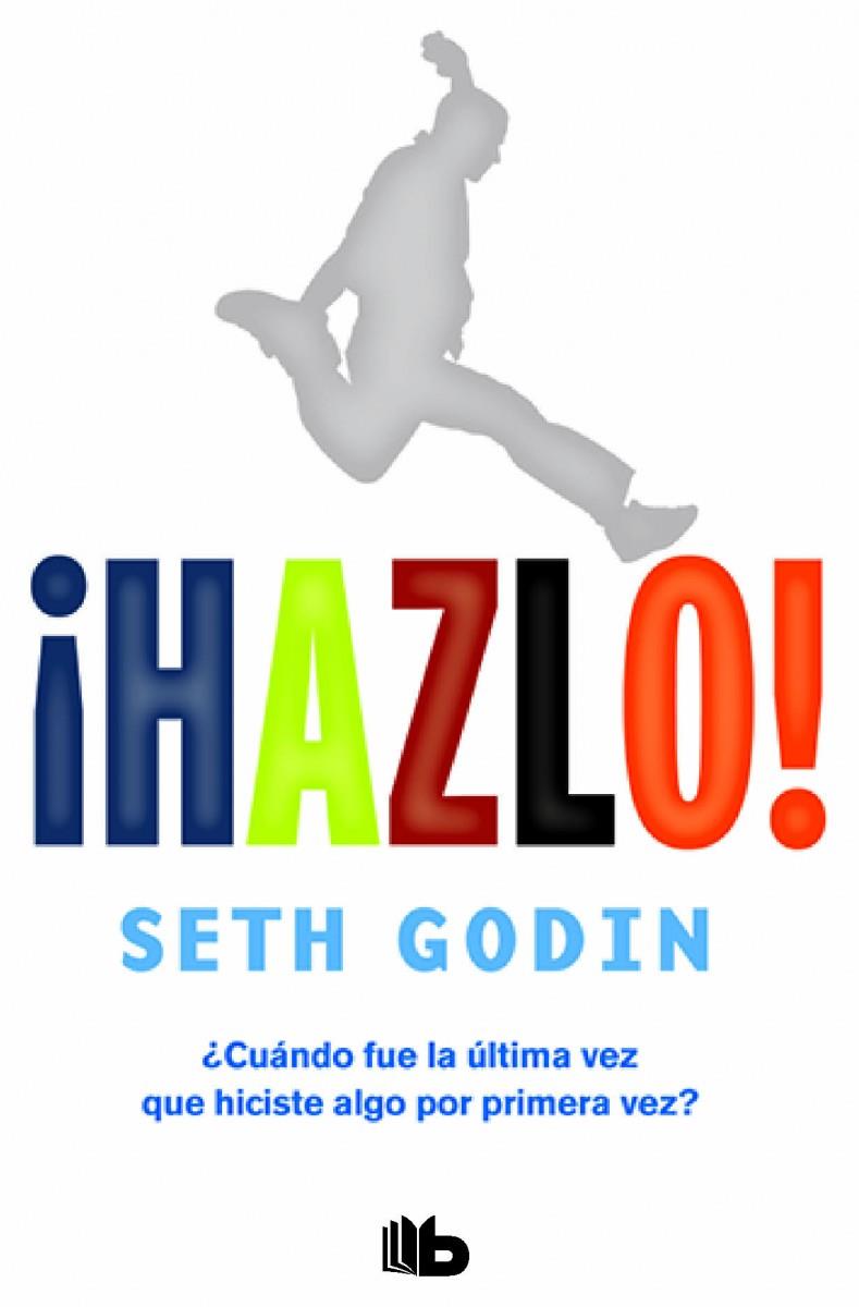 ¡HAZLO! | 9788490702727 | GODIN, SETH | Llibreria Online de Banyoles | Comprar llibres en català i castellà online