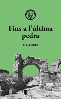 FINS A L'ÚLTIMA PEDRA | 9788412782400 | CREUS, BERTA | Llibreria Online de Banyoles | Comprar llibres en català i castellà online