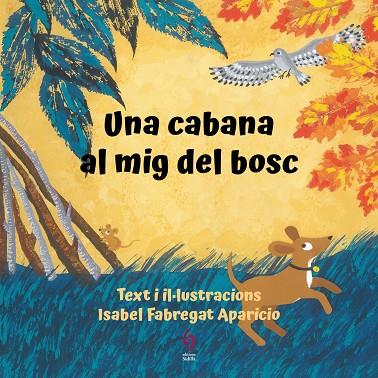 UNA CABANA AL MIG DEL BOSC | 9788412574715 | FABREGAT APARICIO, ISABEL | Llibreria Online de Banyoles | Comprar llibres en català i castellà online