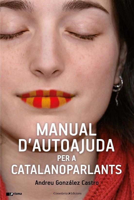 MANUAL D'AUTOAJUDA PER A CATALANOPARLANTS | 9788490347010 | GONZÁLEZ CASTRO, ANDREU | Llibreria Online de Banyoles | Comprar llibres en català i castellà online