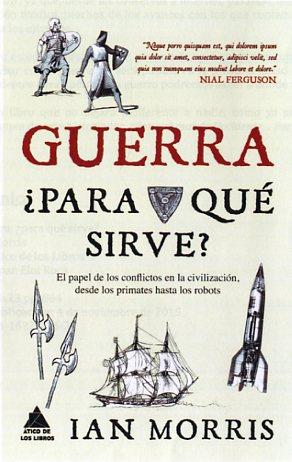 GUERRA, ¿PARA QUÉ SIRVE? | 9788416222162 | MORRIS, IAN | Llibreria Online de Banyoles | Comprar llibres en català i castellà online