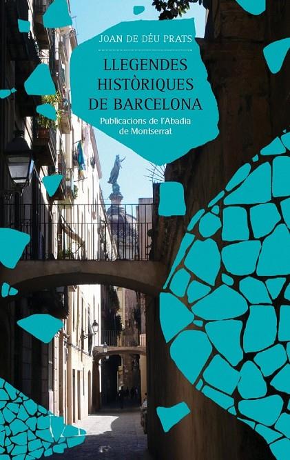 LLEGENDES HISTORIQUES DE BARCELONA | 9788498830644 | DÉU PRATS, JOAN DE | Llibreria Online de Banyoles | Comprar llibres en català i castellà online