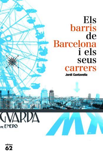 BARRIS DE BARCELONA I ELS SEUS CARRERS. ELS | 9788429763140 | CANTAVELLA, JORDI | Llibreria Online de Banyoles | Comprar llibres en català i castellà online
