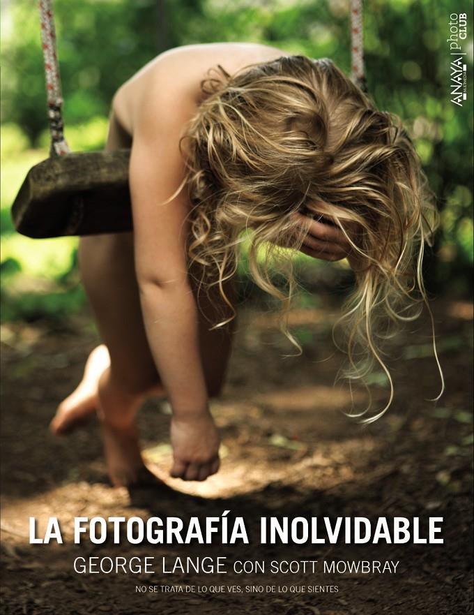 FOTOGRAFÍA INOLVIDABLE, LA | 9788441536777 | LANGE, GEORGE/MOWBRAY, SCOTT | Llibreria Online de Banyoles | Comprar llibres en català i castellà online
