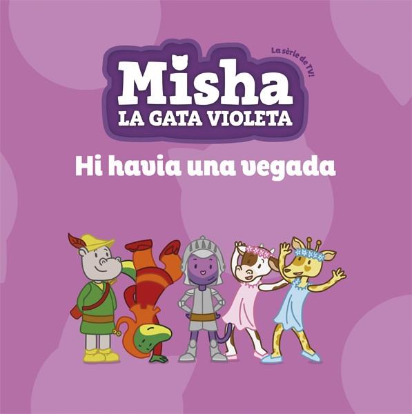 MISHA, LA GATA VIOLETA 5. HI HAVIA UNA VEGADA | 9788424663872 | VARIA | Llibreria Online de Banyoles | Comprar llibres en català i castellà online