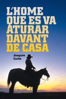 HOME QUE ES VA ATURAR DAVANT CASA, LA | 9788424641504 | CARBÓ, JOAQUIM | Llibreria Online de Banyoles | Comprar llibres en català i castellà online