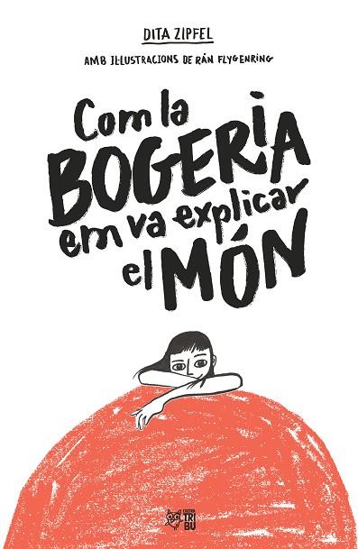 COM LA BOGERIA EM VA EXPLICAR EL MÓN | 9788412572407 | ZIPFEL, DITA | Llibreria Online de Banyoles | Comprar llibres en català i castellà online