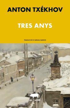TRES ANYS | 9788412585629 | TXÉKHOV, ANTON | Llibreria Online de Banyoles | Comprar llibres en català i castellà online