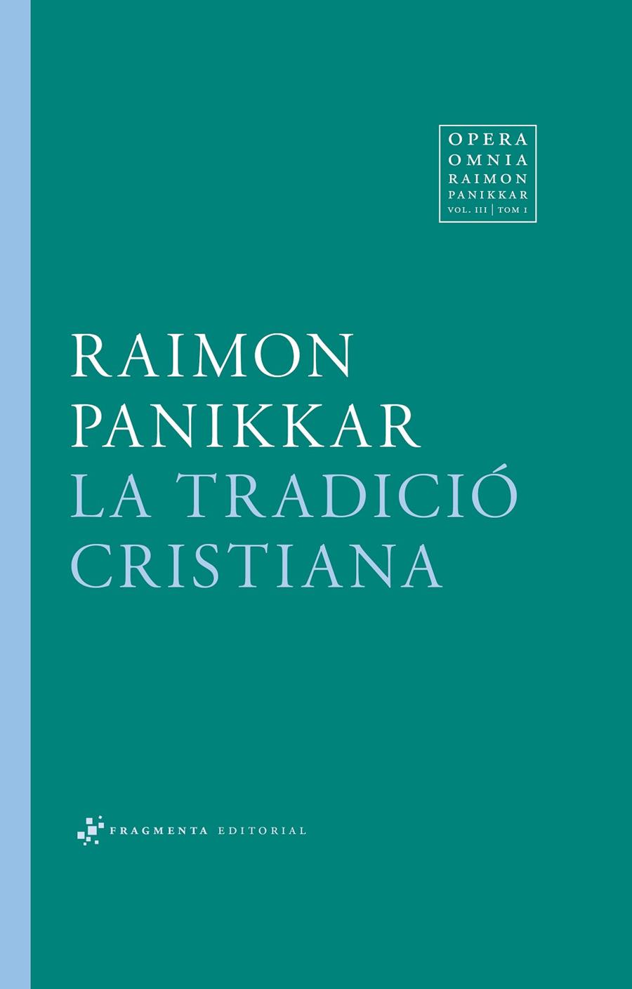 LA TRADICIÓ CRISTIANA | 9788415518846 | PANIKKAR ALEMANY, RAIMON | Llibreria Online de Banyoles | Comprar llibres en català i castellà online