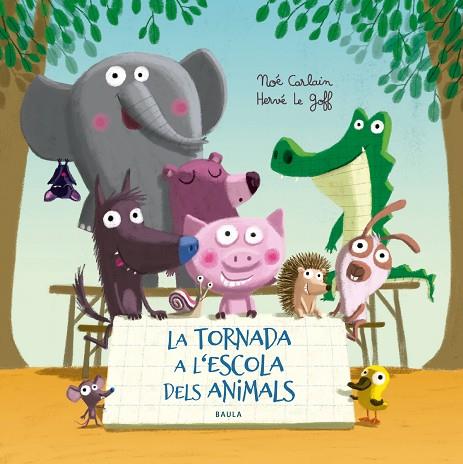 TORNADA A L'ESCOLA DELS ANIMALS, LA | 9788447940332 | CARLAIN, NOÉ | Llibreria Online de Banyoles | Comprar llibres en català i castellà online