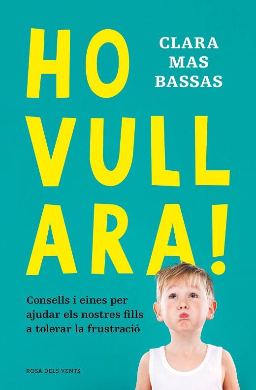 HO VULL ARA! | 9788418062230 | MAS BASSAS, CLARA | Llibreria Online de Banyoles | Comprar llibres en català i castellà online