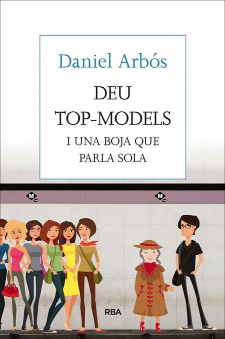 DEU TOP-MODELS I UNA BOJA QUE PARLA SOLA | 9788482647098 | ARBOS I LABAIRU, DANIEL | Llibreria Online de Banyoles | Comprar llibres en català i castellà online