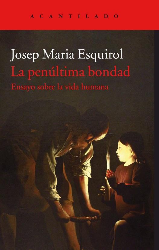 PENÚLTIMA BONDAD, LA | 9788416748846 | ESQUIROL CALAF, JOSEP MARIA | Llibreria Online de Banyoles | Comprar llibres en català i castellà online