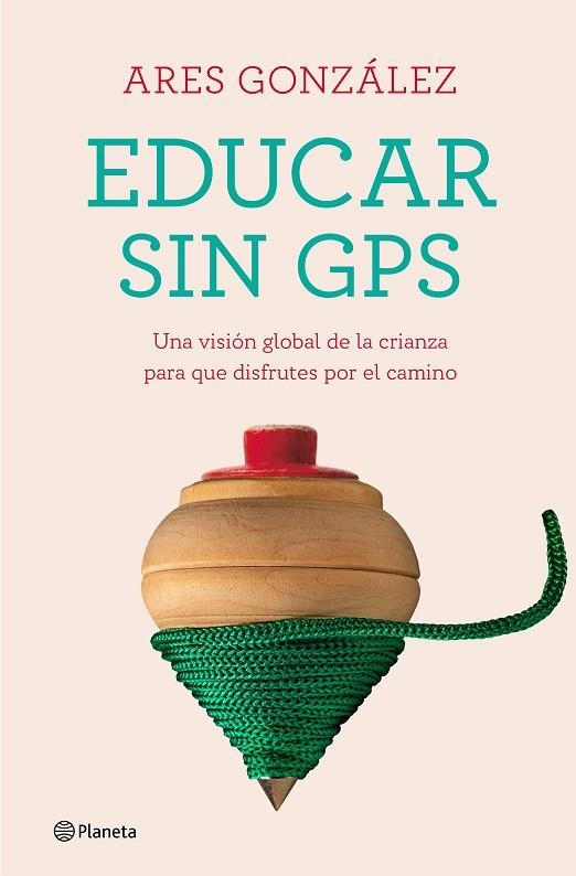 EDUCAR SIN GPS | 9788408240693 | GONZÁLEZ, ARES | Llibreria Online de Banyoles | Comprar llibres en català i castellà online
