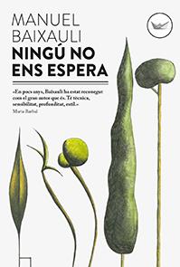NINGÚ NO ENS ESPERA | 9788494440915 | BAIXAULI MATEU, MANUEL | Llibreria Online de Banyoles | Comprar llibres en català i castellà online