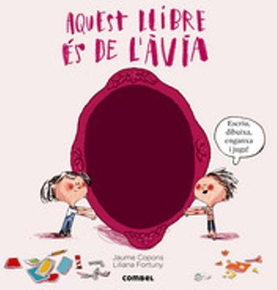AQUEST LLIBRE ÉS DE L'ÀVIA | 9788498258967 | COPONS, JAUME / FORTUNY, LILIANA | Llibreria Online de Banyoles | Comprar llibres en català i castellà online