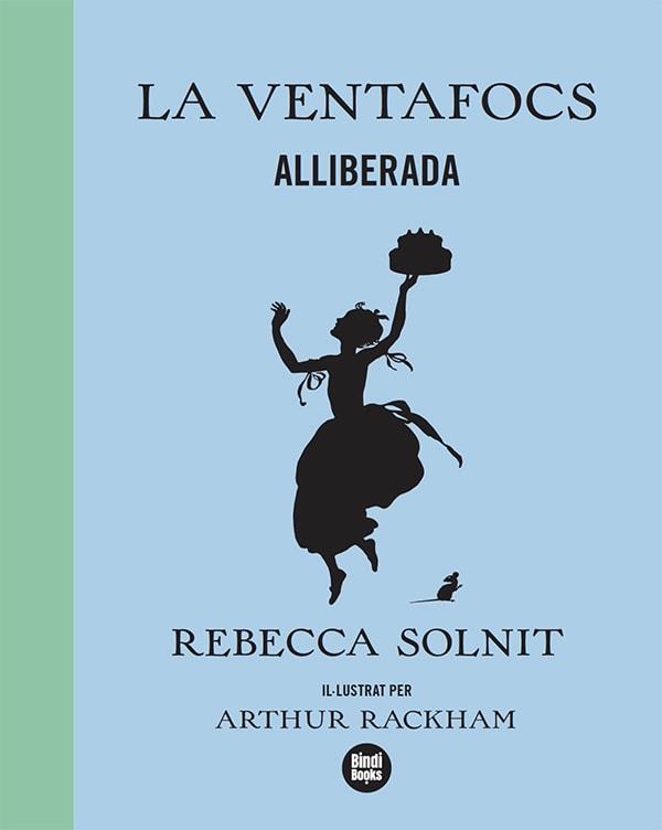 VENTAFOCS ALLIBERADA, LA | 9788418288173 | SOLNIT, REBECCA | Llibreria Online de Banyoles | Comprar llibres en català i castellà online