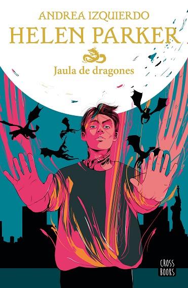 HELEN PARKER 3. JAULA DE DRAGONES | 9788408245889 | IZQUIERDO, ANDREA | Llibreria Online de Banyoles | Comprar llibres en català i castellà online