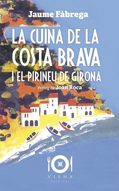 CUINA DE LA COSTA BRAVA I EL PIRINEU DE GIRONA, LA | 9788417998363 | FÀBREGA COLOM, JAUME | Llibreria Online de Banyoles | Comprar llibres en català i castellà online
