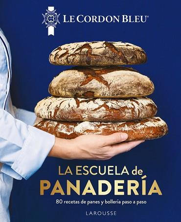 ESCUELA DE PANADERÍA, LA | 9788419250100 | LE CORDON BLEU® | Llibreria Online de Banyoles | Comprar llibres en català i castellà online