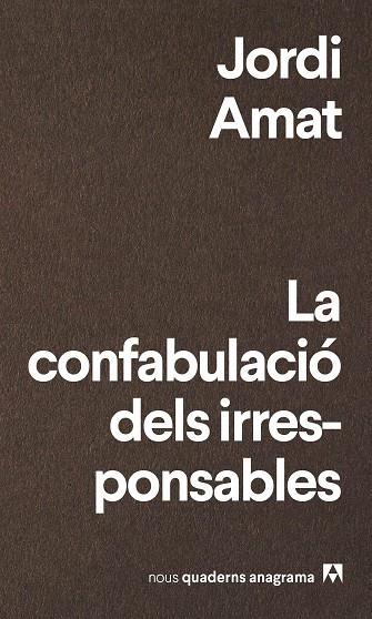 CONFABULACIÓ DELS IRRESPONSABLES, LA | 9788433916174 | AMAT, JORDI | Llibreria Online de Banyoles | Comprar llibres en català i castellà online