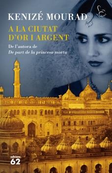 A LA CIUTAT D'OR I ARGENT | 9788429767353 | MOURAD,KENIZÉ | Llibreria Online de Banyoles | Comprar llibres en català i castellà online