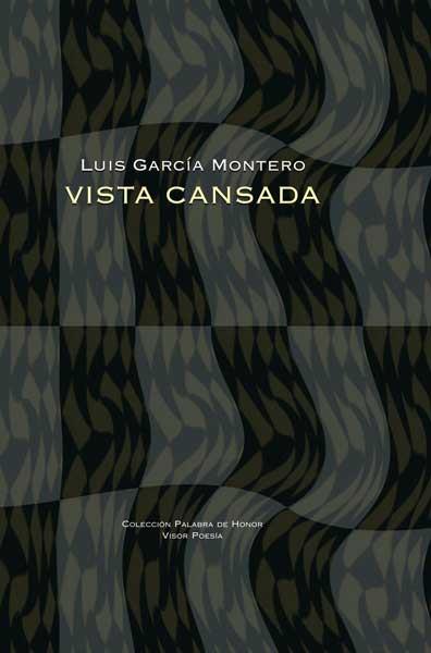 VISTA CANSADA | 9788475226903 | GARCIA MONTERO, LUIS | Llibreria L'Altell - Llibreria Online de Banyoles | Comprar llibres en català i castellà online - Llibreria de Girona