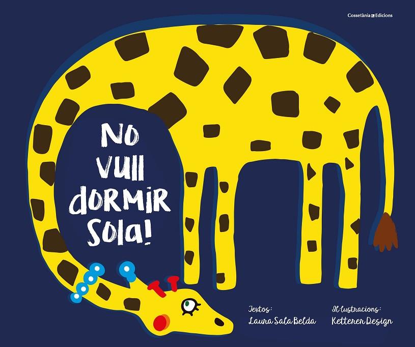 NO VULL DORMIR SOLA! | 9788490347089 | SALA BELDA, LAURA | Llibreria Online de Banyoles | Comprar llibres en català i castellà online