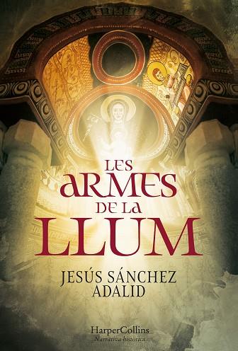 ARMES DE LA LLUM, LES | 9788491395263 | SÁNCHEZ ADALID, JESÚS | Llibreria Online de Banyoles | Comprar llibres en català i castellà online