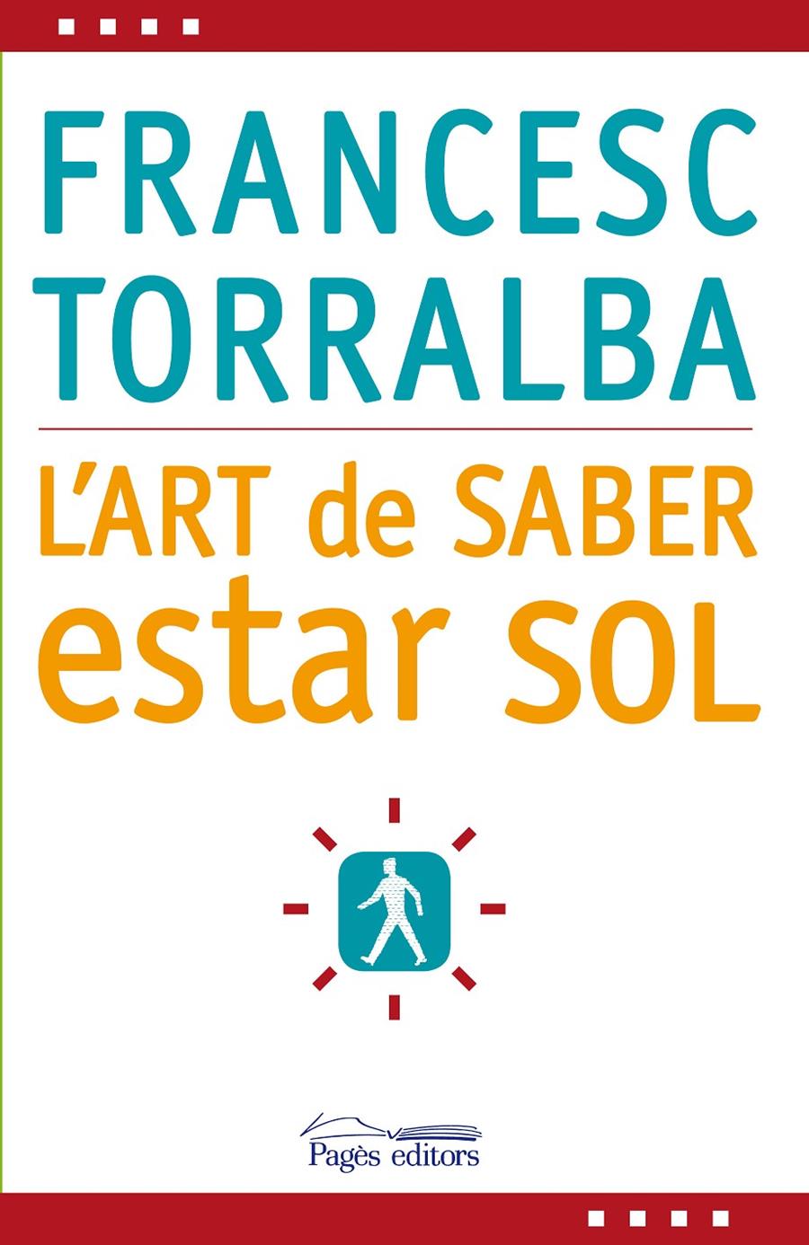 ART DE SABER ESTAR SOL, L' | 9788497798341 | TORRALBA, FRANCESC | Llibreria Online de Banyoles | Comprar llibres en català i castellà online