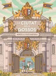 LA CIUTAT DELS GOSSOS | 9788466154109 | KUCHARSKA, NIKOLA | Llibreria Online de Banyoles | Comprar llibres en català i castellà online