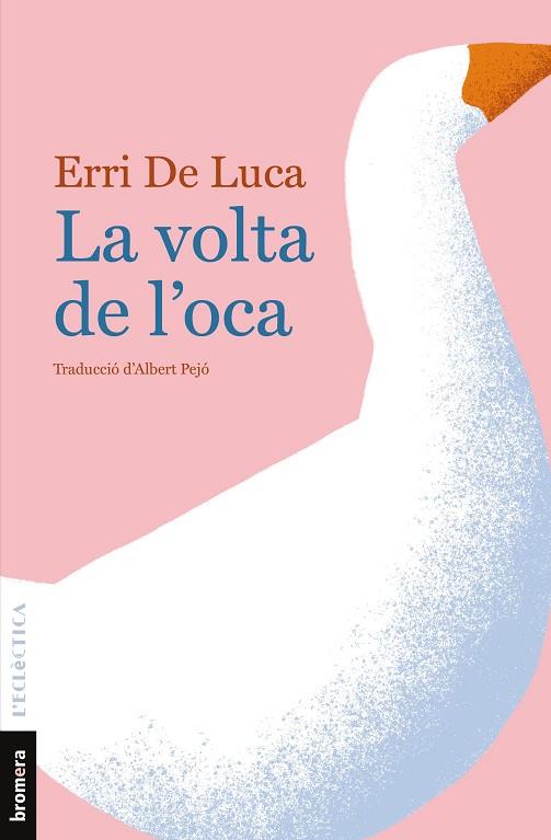 LA VOLTA DE L'OCA | 9788490261873 | DE LUCA, ERRI | Llibreria Online de Banyoles | Comprar llibres en català i castellà online