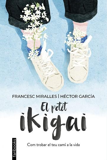EL PETIT IKIGAI | 9788418327377 | MIRALLES, FRANCESC/GARCÍA, HÉCTOR | Llibreria Online de Banyoles | Comprar llibres en català i castellà online
