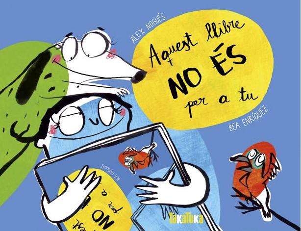 AQUEST LLIBRE NO ÉS PER A TU | 9788417383367 | NOGUÉS, ALEX | Llibreria Online de Banyoles | Comprar llibres en català i castellà online
