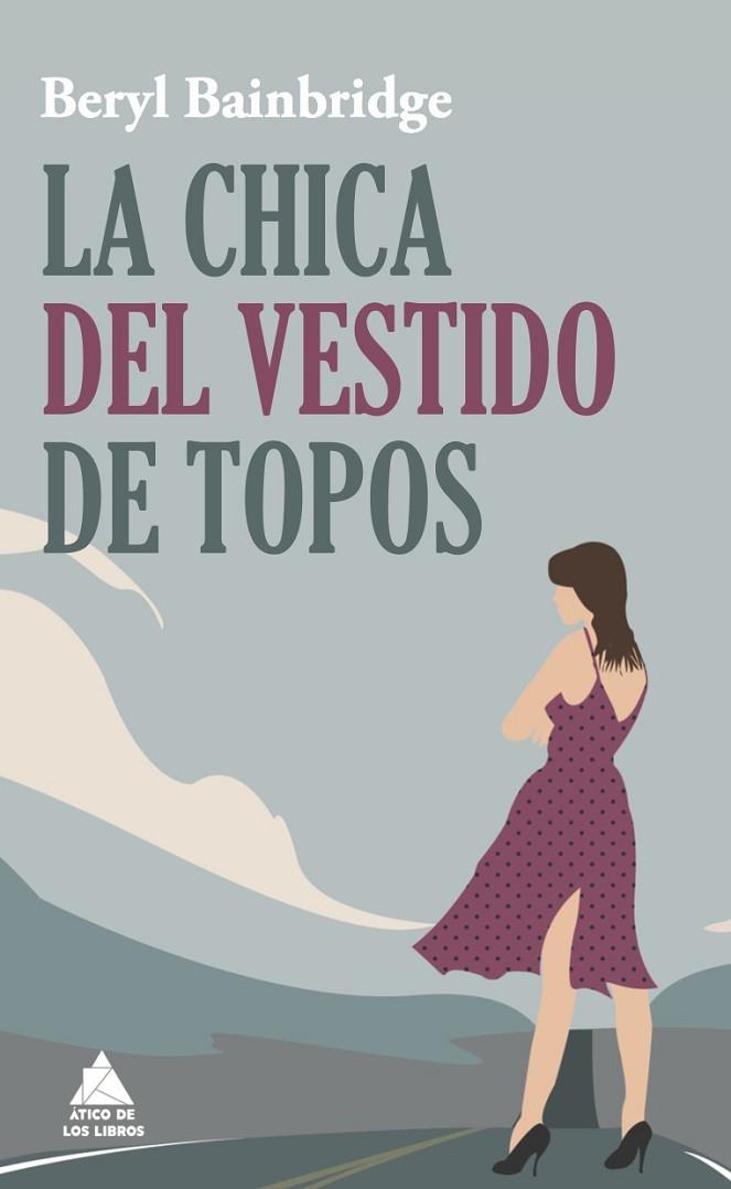 CHICA DEL VESTIDO DE TOPOS, LA | 9788493971908 | BAINBRIDGE, BERYL | Llibreria L'Altell - Llibreria Online de Banyoles | Comprar llibres en català i castellà online - Llibreria de Girona