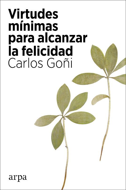 VIRTUDES MÍNIMAS PARA ALCANZAR LA FELICIDAD | 9788418741135 | GOÑI, CARLOS | Llibreria Online de Banyoles | Comprar llibres en català i castellà online